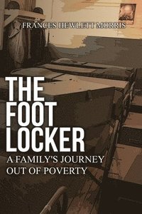 bokomslag The Footlocker: A Family's Journey Out of Poverty
