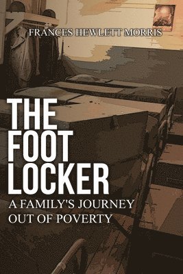 The Footlocker: A Family's Journey Out of Poverty 1