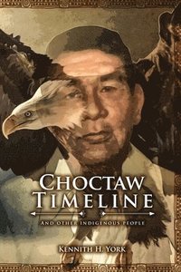 bokomslag Choctaw Timeline: And Other Indigenous People