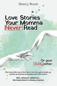 bokomslag Love Stories Your Momma Never Read