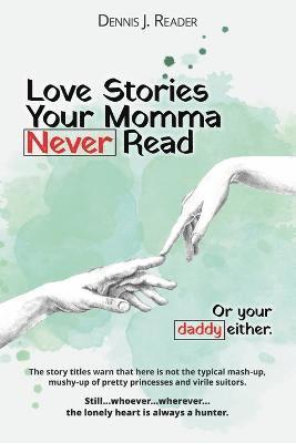 Love Stories Your Momma Never Read 1