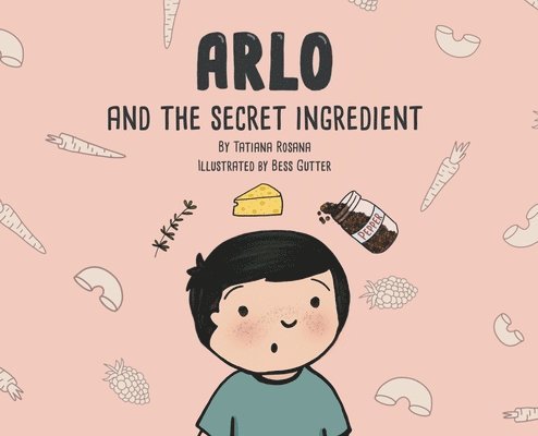 Arlo and the Secret Ingredient 1