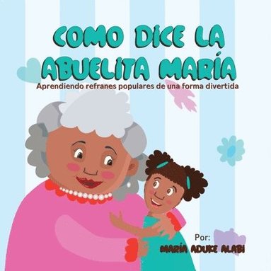 bokomslag Como Dice la Abuelita Mara