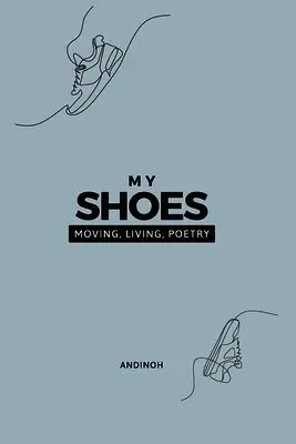 Andinoh - My Shoes, Häftad. Tillgänglighet: Lägg i varukorg