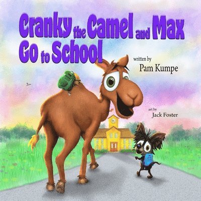 Cranky Camel and Max Go to School 1