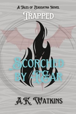 Scorched by Fear 1