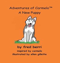 bokomslag Adventures of Carmelo (tm) A New Puppy