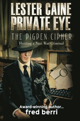 Lester Caine Private Eye-The Pigpen Cipher Hunting a Nazi War Criminal 1