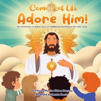 Come, Let Us Adore Him! 1