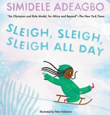Simidele Adeagbo - Sleigh, Sleigh, Sleigh All Day, Inbunden