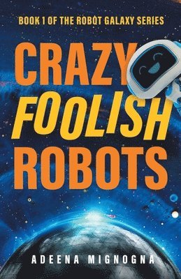 Crazy Foolish Robots 1