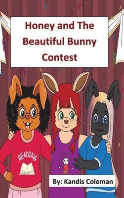 Kandis Coleman - Honey and The Beautiful Bunny Contest, Inbunden