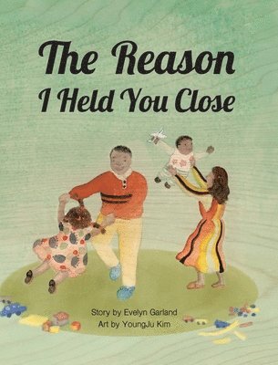 Evelyn E Garland, Jillian Harvey - Reason I Held You Close, Inbunden