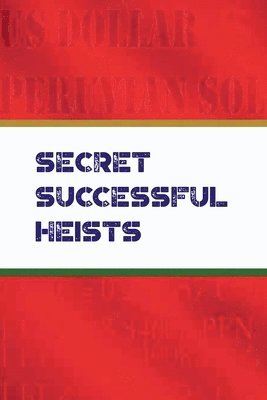 Secret Successful Heist 1
