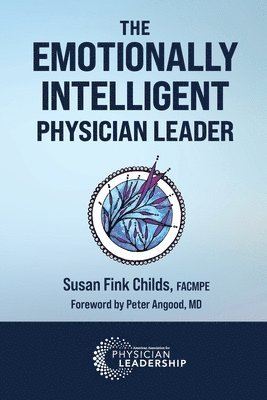 The Emotionally Intelligent Physician Leader 1