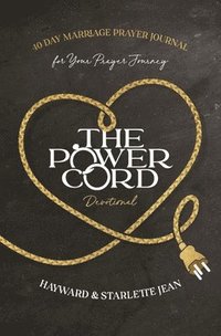 bokomslag The Power Cord Devotional: 40 Day Marriage Prayer Journal for Your Prayer Journey