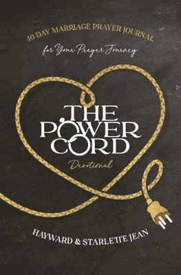 The Power Cord Devotional: 40 Day Marriage Prayer Journal for Your Prayer Journey 1