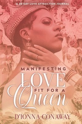 bokomslag Manifesting Love Fit for a Queen