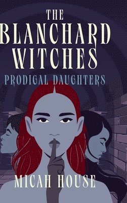 The Blanchard Witches 1