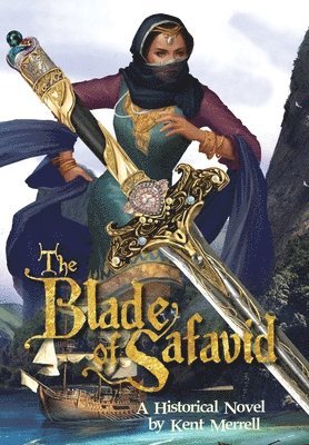 Kent Merrell - Blade of Safavid, Inbunden