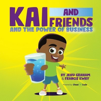 Kai and Friends And the Power of Business 1