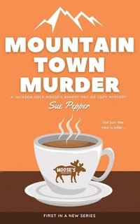 bokomslag Mountain Town Murder