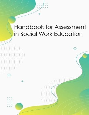 Handbook for Assessment in Social Work Education 1