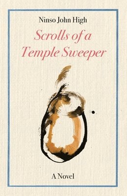 John High, Ninso John High - Scrolls of a Temple Sweeper (Paperback), Häftad