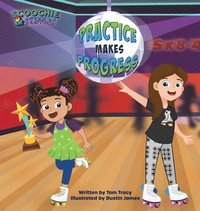 bokomslag Practice Makes Progress - An LGBT Family Friendly Kids Book about Building Self Confidence through Roller Skating
