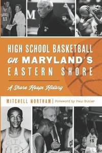 bokomslag High School Basketball on Maryland's Eastern Shore