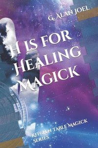 bokomslag H is for Healing Magick