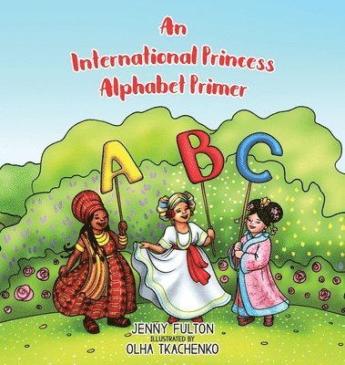 Jenny Fulton - International Princess Alphabet Primer, Inbunden
