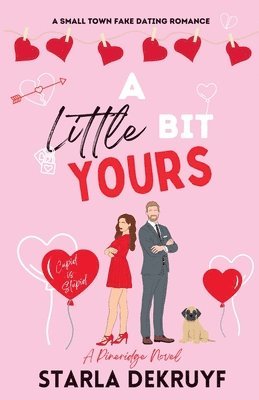 bokomslag A Little Bit Yours: A Small Town Fake Dating Romance