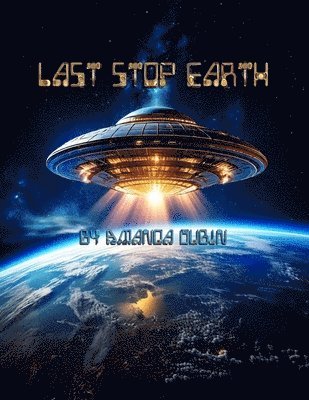 Amanda Dubin - Last Stop Earth, Häftad