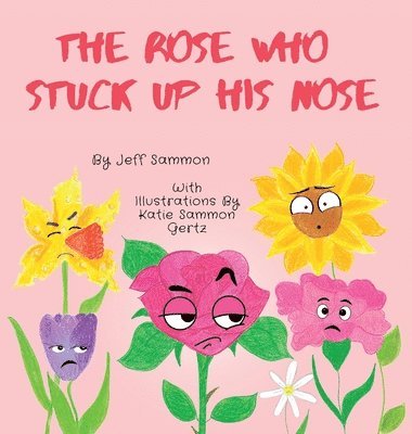 The Rose Who Stuck Up His Nose 1