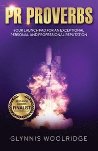 bokomslag PR Proverbs: Your Launch Pad for an Exceptional Personal and Professional Reputation