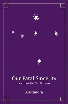 Our Fatal Sincerity