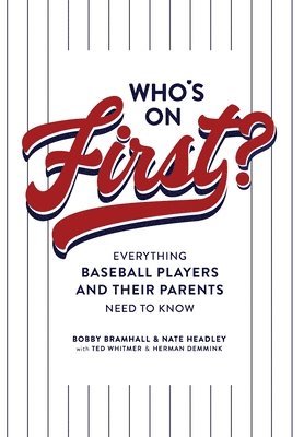 bokomslag Who's on First? Everything Baseball Players and Their Parents Need to Know