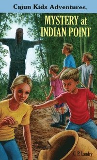 bokomslag CAJUN KIDS ADVENTURES Volume One MYSTERY at INDIAN POINT