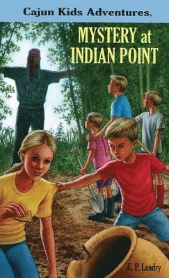 bokomslag CAJUN KIDS ADVENTURES Volume One MYSTERY at INDIAN POINT