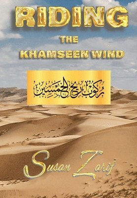 Susan Zarif - Riding The Khamseen Wind, Inbunden
