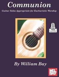 bokomslag Communion Guitar Solos Appropriate for Eucharistic Worship