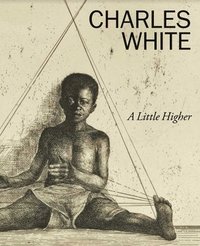 bokomslag Charles White: A Little Higher