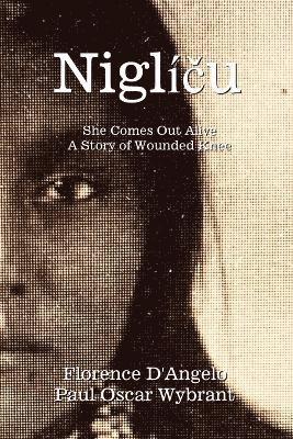Florence D'Angelo, Paul Oscar Wybrant - Niglíču - She Comes Out Alive, Häftad