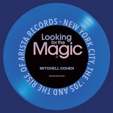 Mitchell Cohen - Looking for the Magic, Häftad