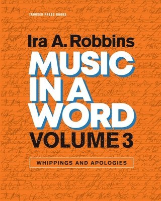 Ira A. Robbins - Music in a Word Volume 3, Häftad