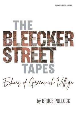 Bruce Pollock - Bleecker Street Tapes, Häftad