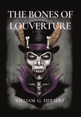 The Bones of Louverture 1