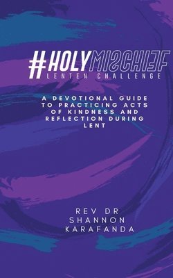 #HolyMischief Lenten Challenge 1