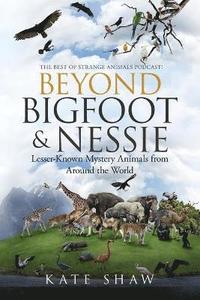 bokomslag Beyond Bigfoot & Nessie